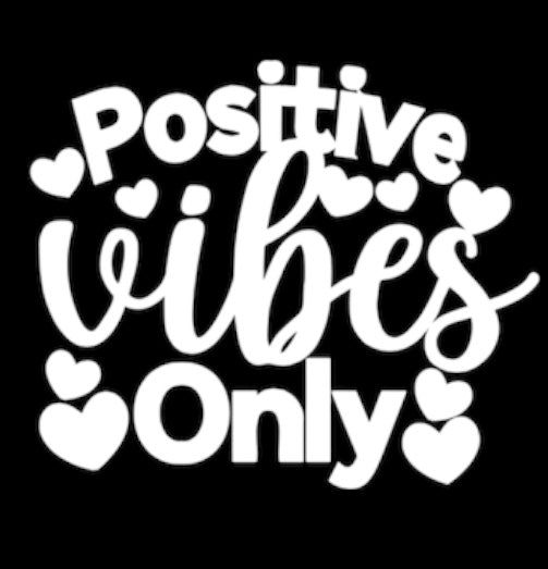 Positive vibes only vinyl decal, 5.5 X 4.5 inches